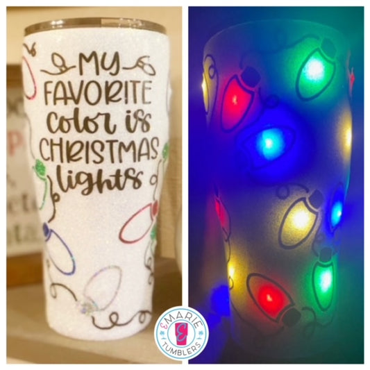 Light up My Favorite Color is Christmas Lights glitter tumbler!